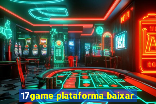 17game plataforma baixar